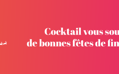 Cocktail vous souhaite de bonnes fetes de fin d’annee !